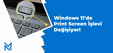 Windows 11'de Print Screen İşlevi Değişiyor!